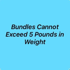 Bundles cannot exceed 5lbs